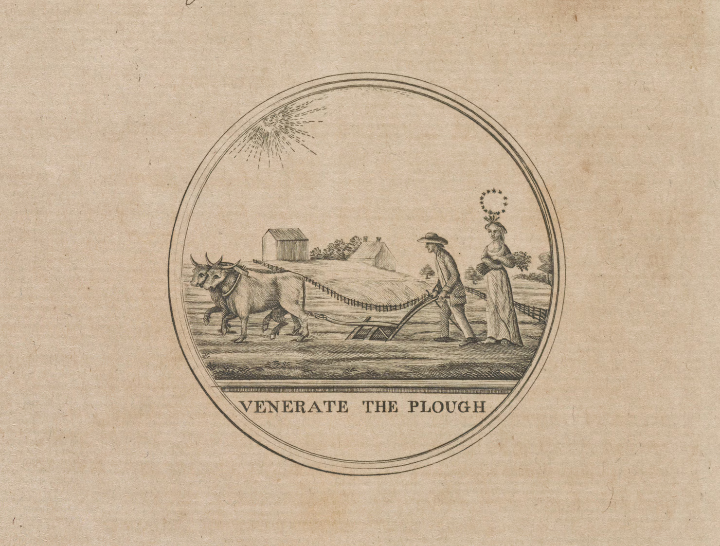 Cut of original with a symbol of a man ploughing and the text Venerate the Plough. The plan of a farm yard - venerate the plow / J.T. sculp.